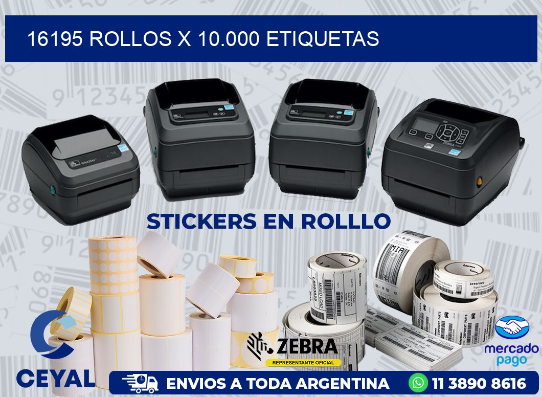 16195 ROLLOS X 10.000 ETIQUETAS