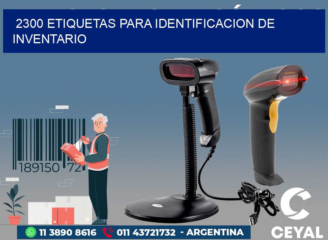 2300 ETIQUETAS PARA IDENTIFICACION DE INVENTARIO