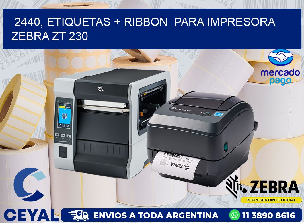 2440, etiquetas + ribbon  para impresora zebra ZT 230