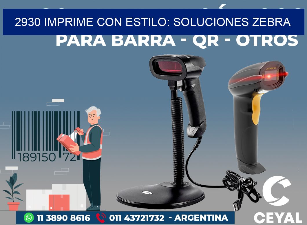 2930 IMPRIME CON ESTILO: SOLUCIONES ZEBRA