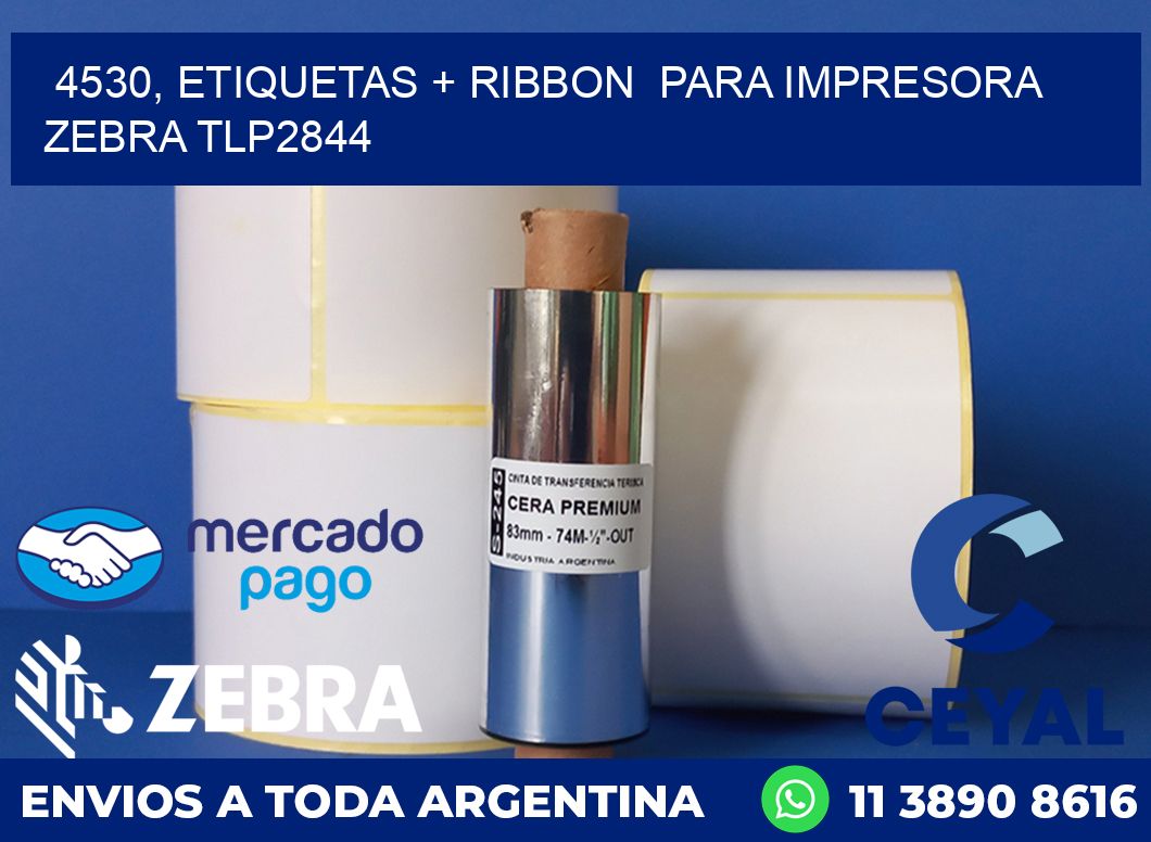 4530, etiquetas + ribbon  para impresora zebra TLP2844