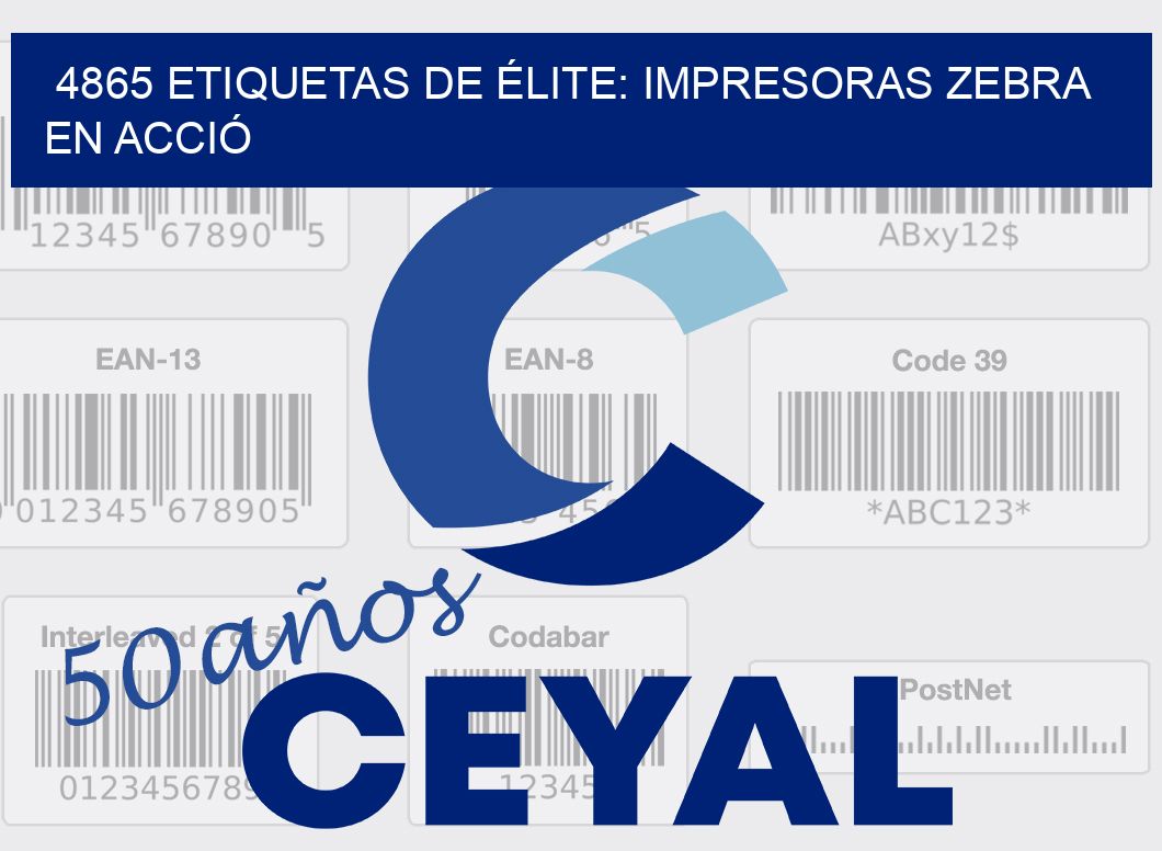 4865 ETIQUETAS DE ÉLITE: IMPRESORAS ZEBRA EN ACCIÓ