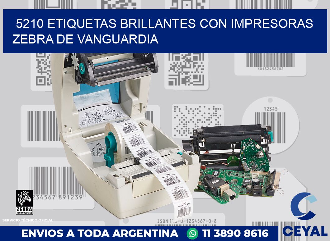 5210 ETIQUETAS BRILLANTES CON IMPRESORAS ZEBRA DE VANGUARDIA