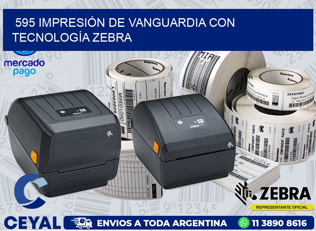 595 IMPRESIÓN DE VANGUARDIA CON TECNOLOGÍA ZEBRA