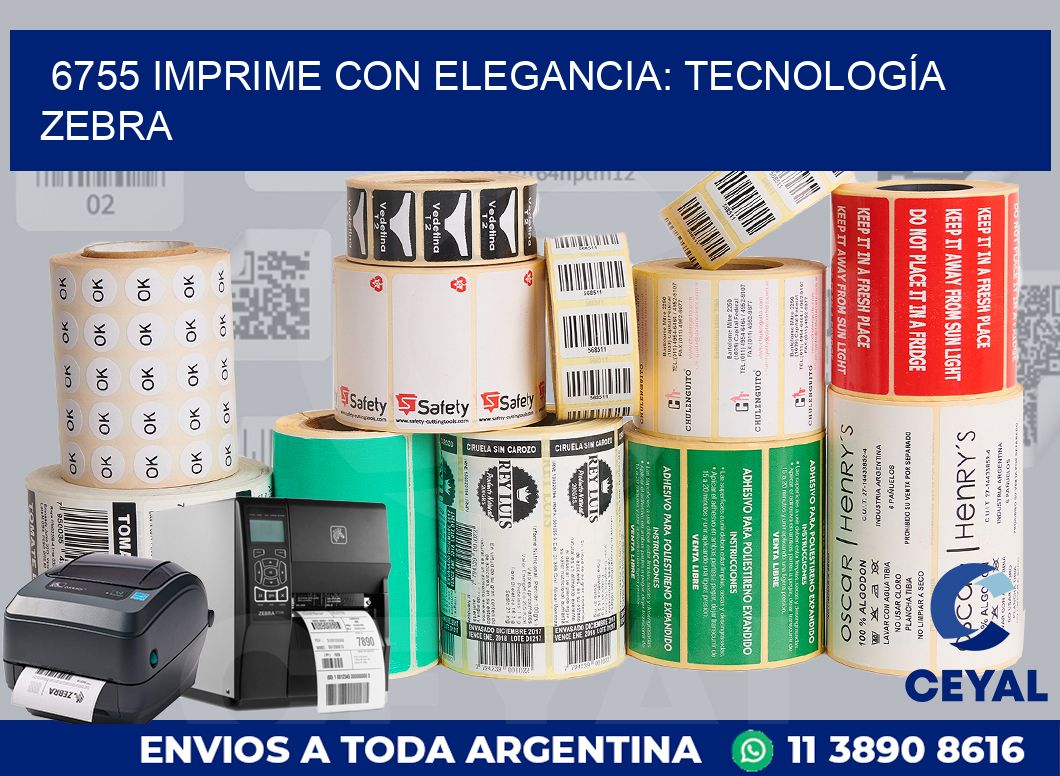 6755 IMPRIME CON ELEGANCIA: TECNOLOGÍA ZEBRA