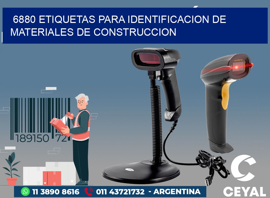6880 ETIQUETAS PARA IDENTIFICACION DE MATERIALES DE CONSTRUCCION