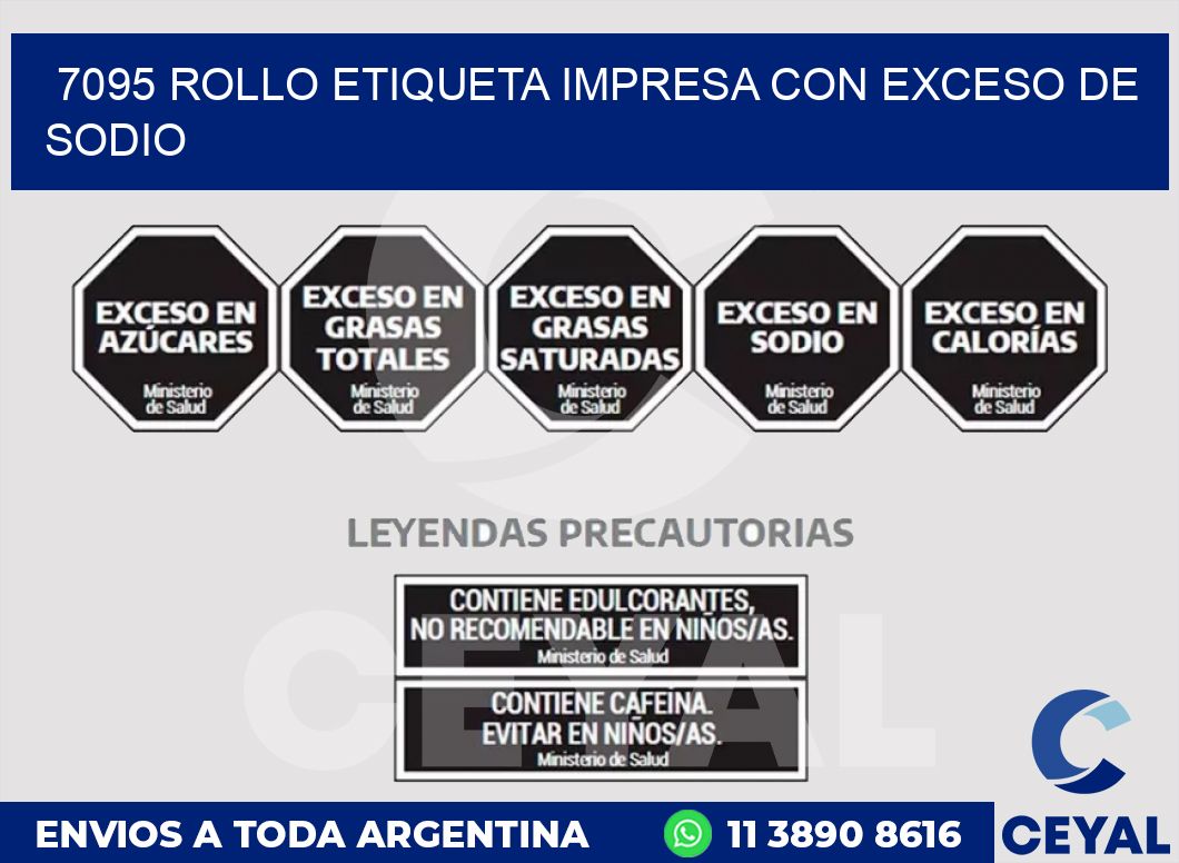 7095 ROLLO ETIQUETA IMPRESA CON EXCESO DE SODIO