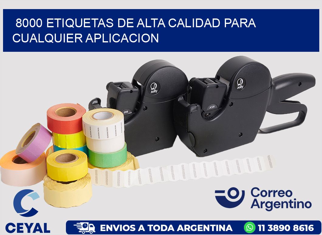 8000 ETIQUETAS DE ALTA CALIDAD PARA CUALQUIER APLICACION