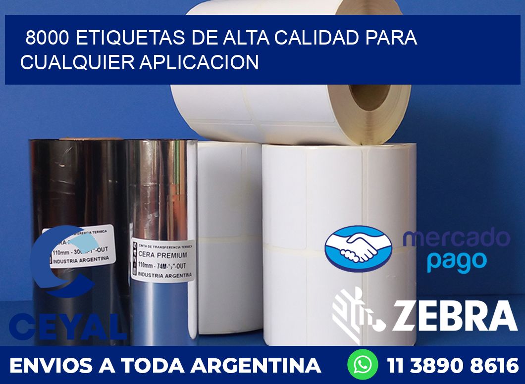 8000 ETIQUETAS DE ALTA CALIDAD PARA CUALQUIER APLICACION