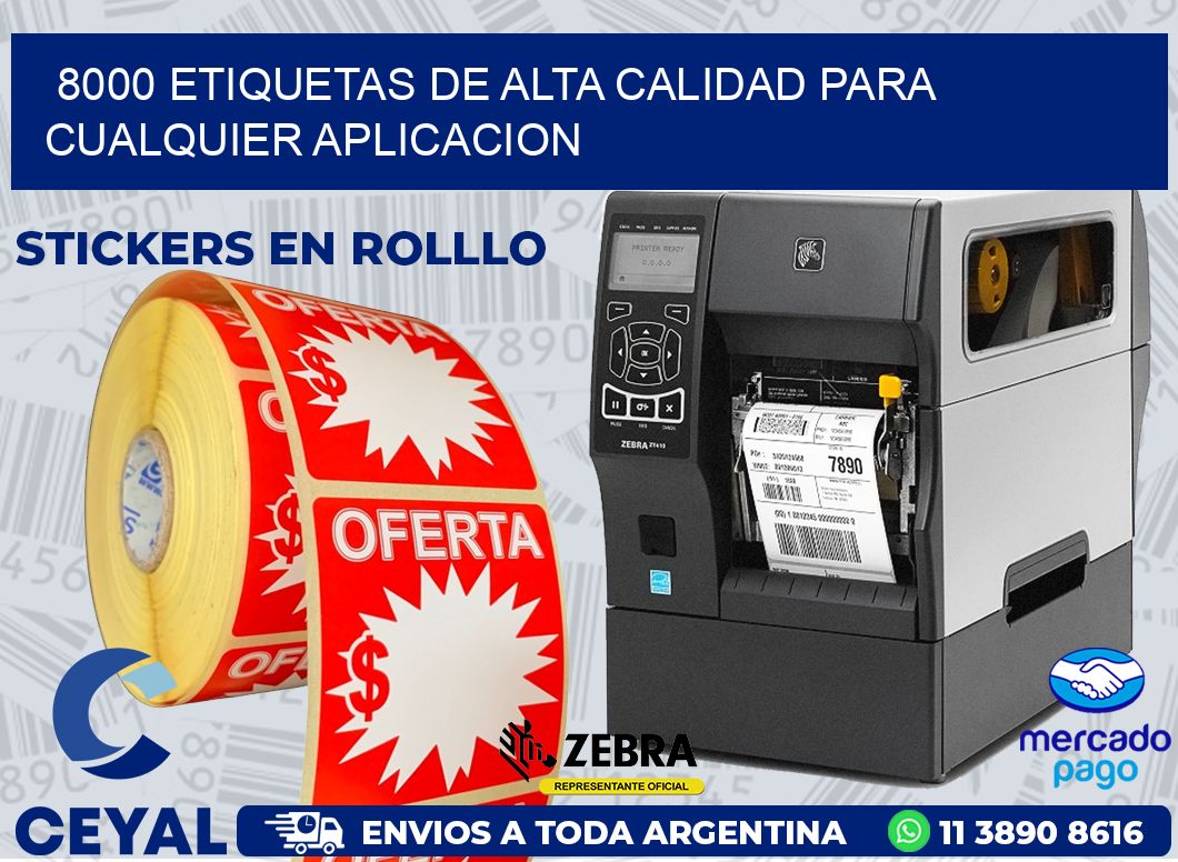 8000 ETIQUETAS DE ALTA CALIDAD PARA CUALQUIER APLICACION