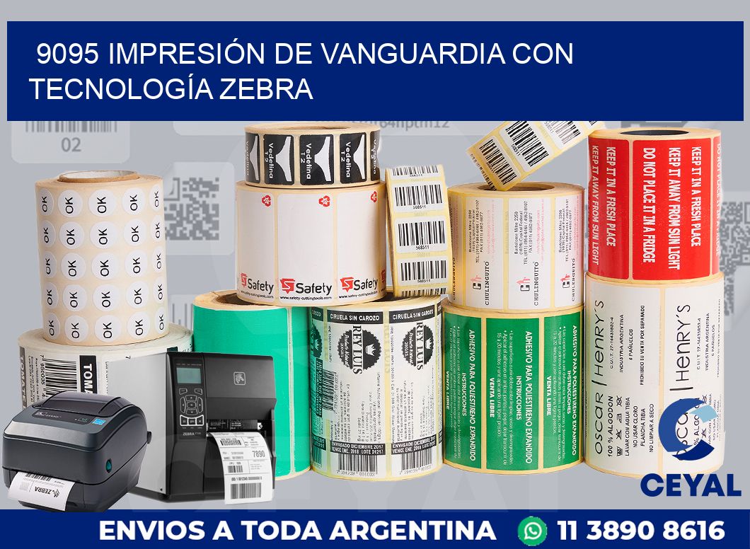 9095 IMPRESIÓN DE VANGUARDIA CON TECNOLOGÍA ZEBRA