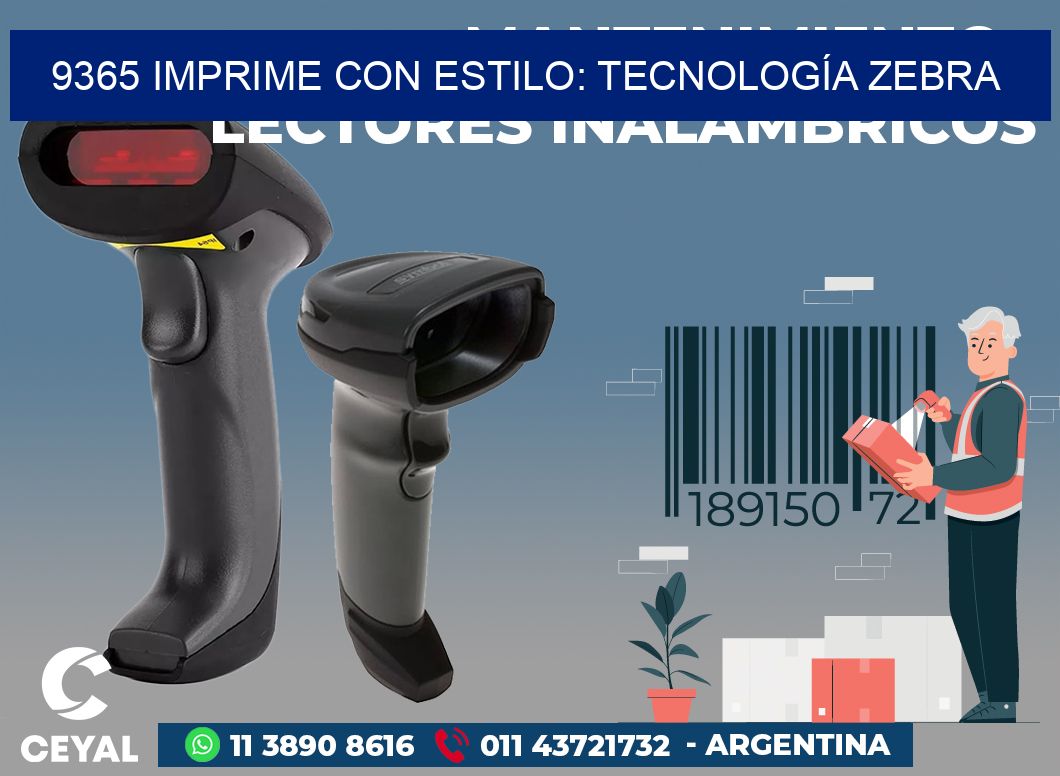 9365 IMPRIME CON ESTILO: TECNOLOGÍA ZEBRA