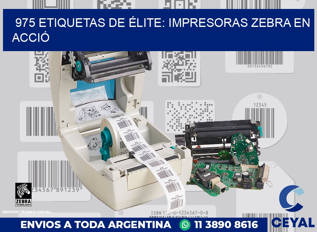 975 ETIQUETAS DE ÉLITE: IMPRESORAS ZEBRA EN ACCIÓ