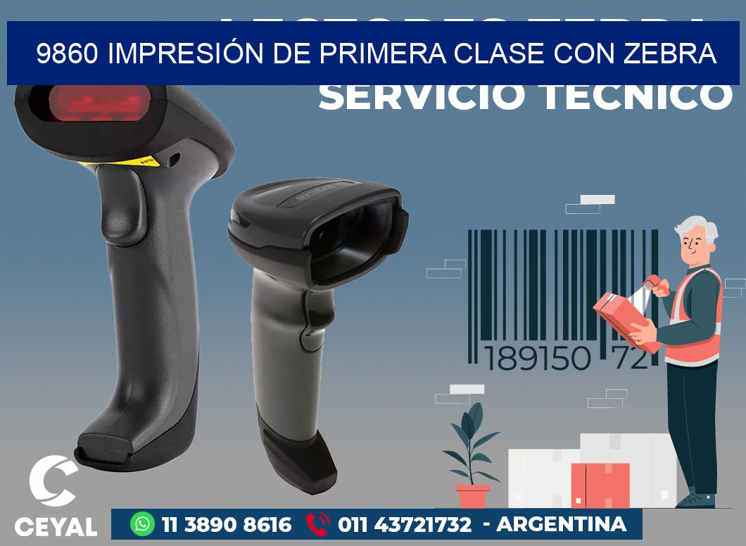 9860 IMPRESIÓN DE PRIMERA CLASE CON ZEBRA