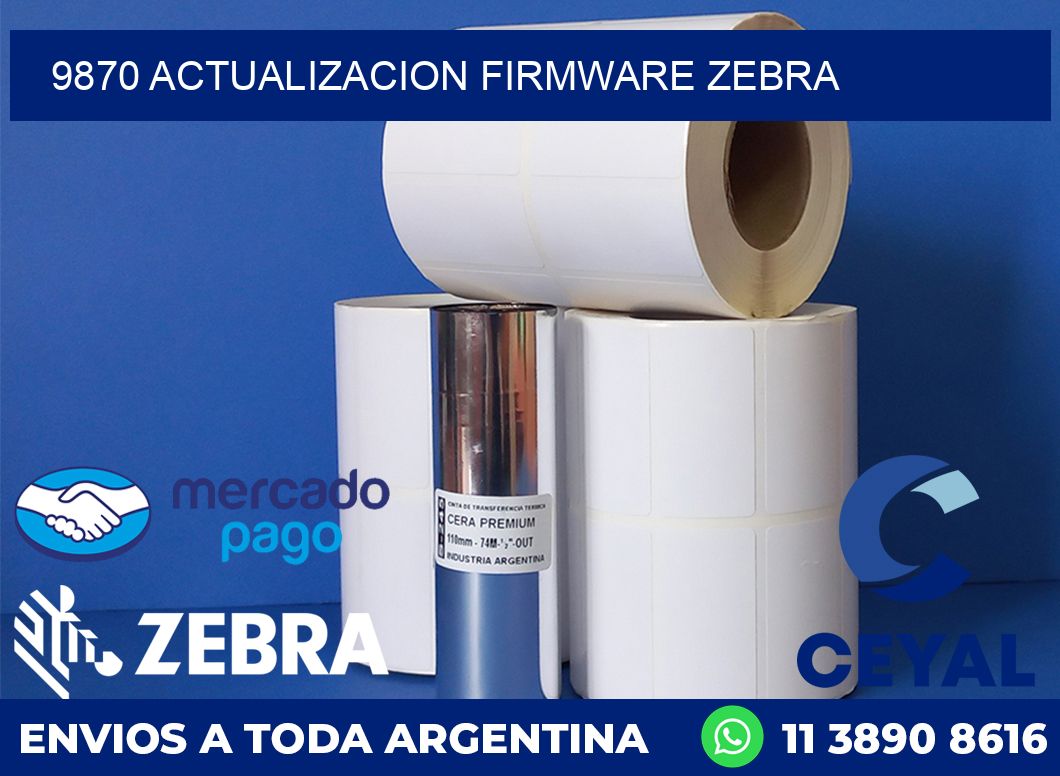 9870 ACTUALIZACION FIRMWARE ZEBRA