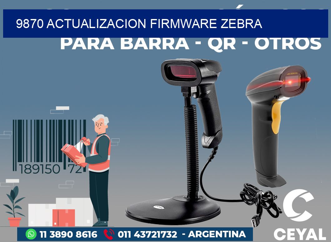 9870 ACTUALIZACION FIRMWARE ZEBRA