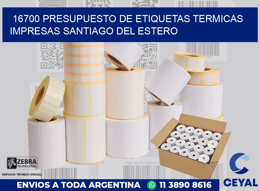 16700 PRESUPUESTO DE ETIQUETAS TERMICAS IMPRESAS SANTIAGO DEL ESTERO