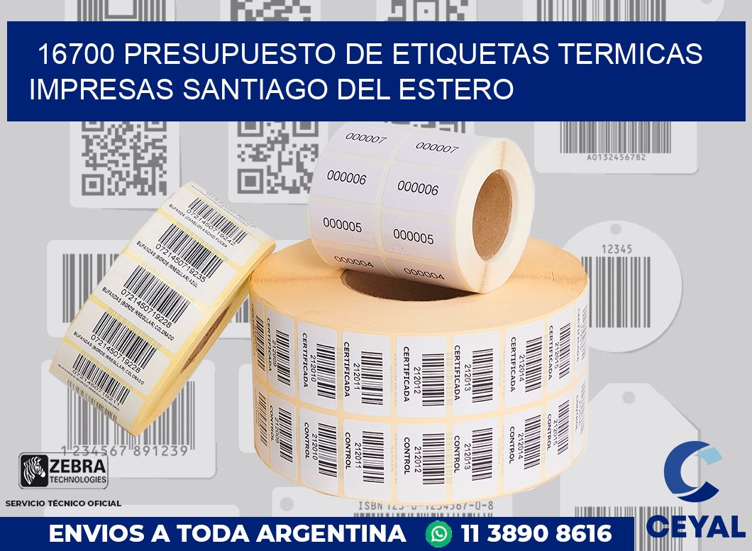 16700 PRESUPUESTO DE ETIQUETAS TERMICAS IMPRESAS SANTIAGO DEL ESTERO