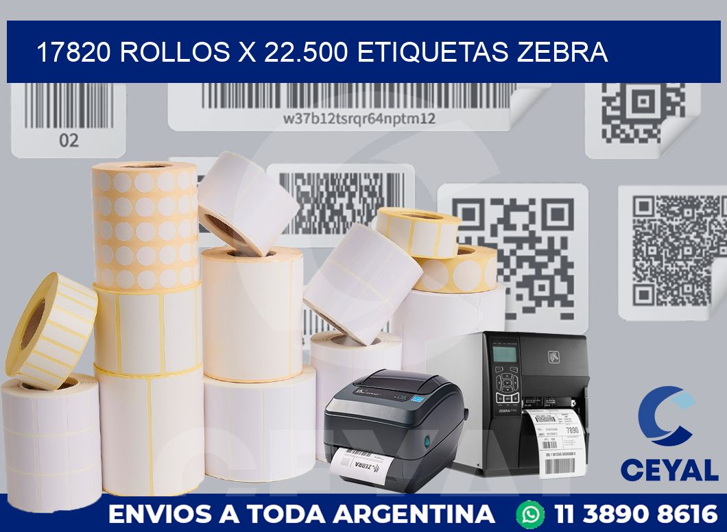 17820 Rollos x 22.500 etiquetas zebra