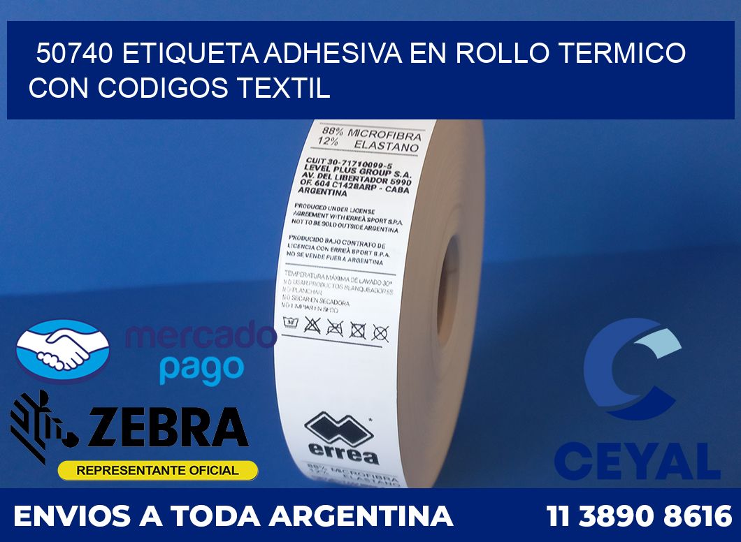 50740 ETIQUETA ADHESIVA EN ROLLO TERMICO CON CODIGOS TEXTIL