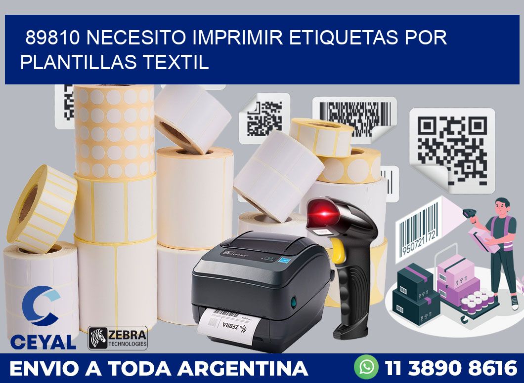 89810 NECESITO IMPRIMIR ETIQUETAS POR PLANTILLAS TEXTIL