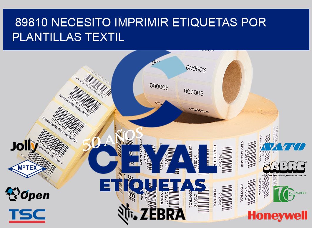 89810 NECESITO IMPRIMIR ETIQUETAS POR PLANTILLAS TEXTIL