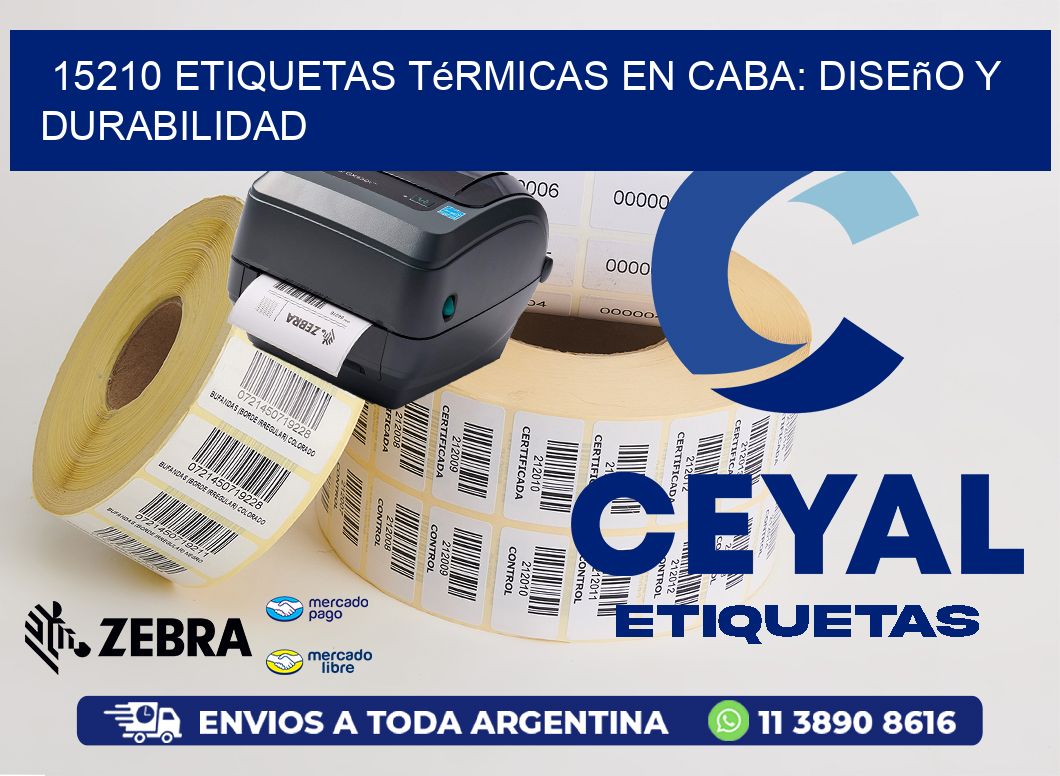15210 Etiquetas Térmicas en CABA: Diseño y Durabilidad
