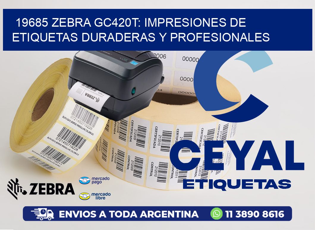 19685 Zebra GC420T: Impresiones de Etiquetas Duraderas y Profesionales