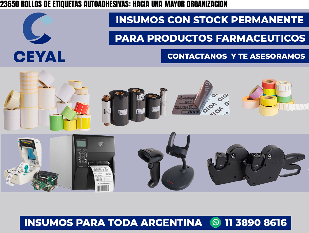 23650 ROLLOS DE ETIQUETAS AUTOADHESIVAS: HACIA UNA MAYOR ORGANIZACION