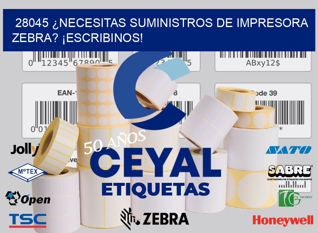 28045 ¿NECESITAS SUMINISTROS DE IMPRESORA ZEBRA? ¡ESCRIBINOS!