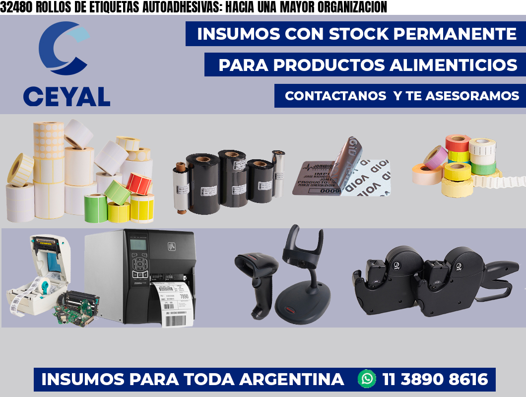 32480 ROLLOS DE ETIQUETAS AUTOADHESIVAS: HACIA UNA MAYOR ORGANIZACION
