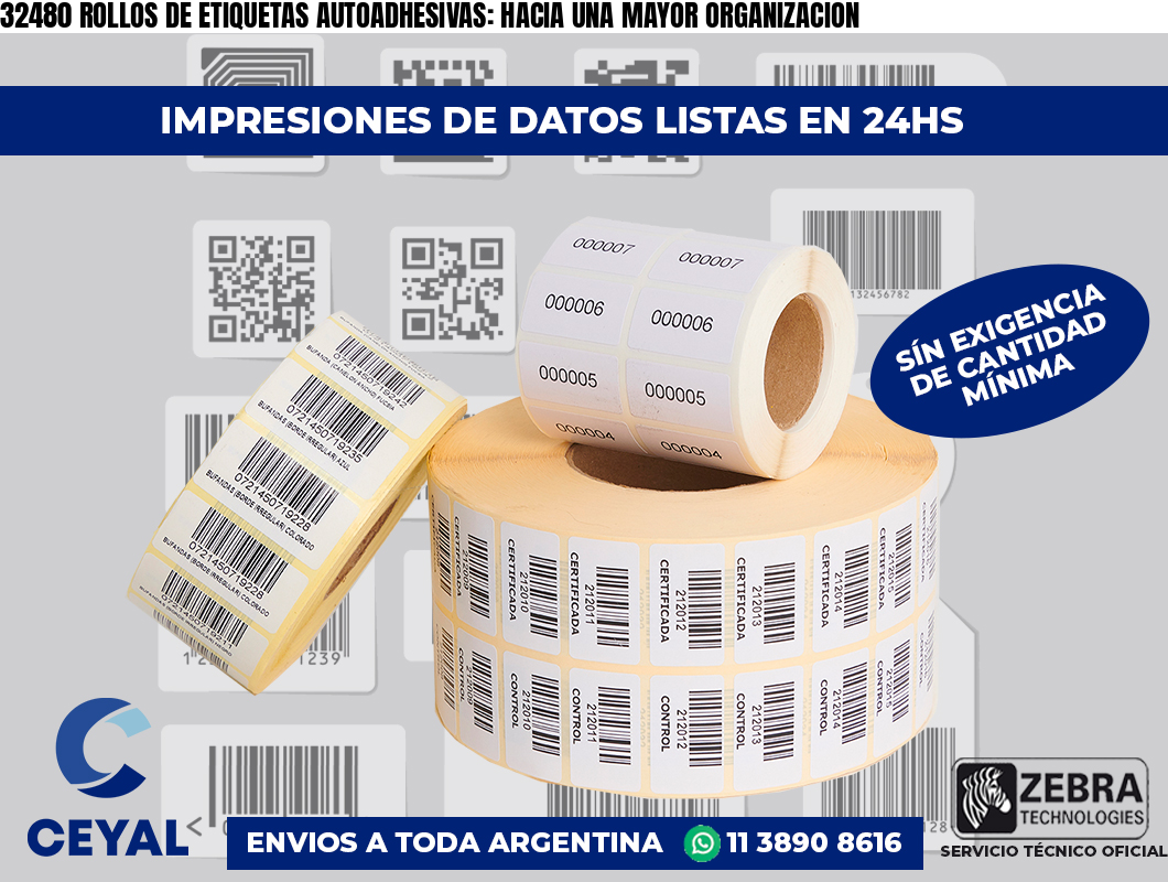 32480 ROLLOS DE ETIQUETAS AUTOADHESIVAS: HACIA UNA MAYOR ORGANIZACION