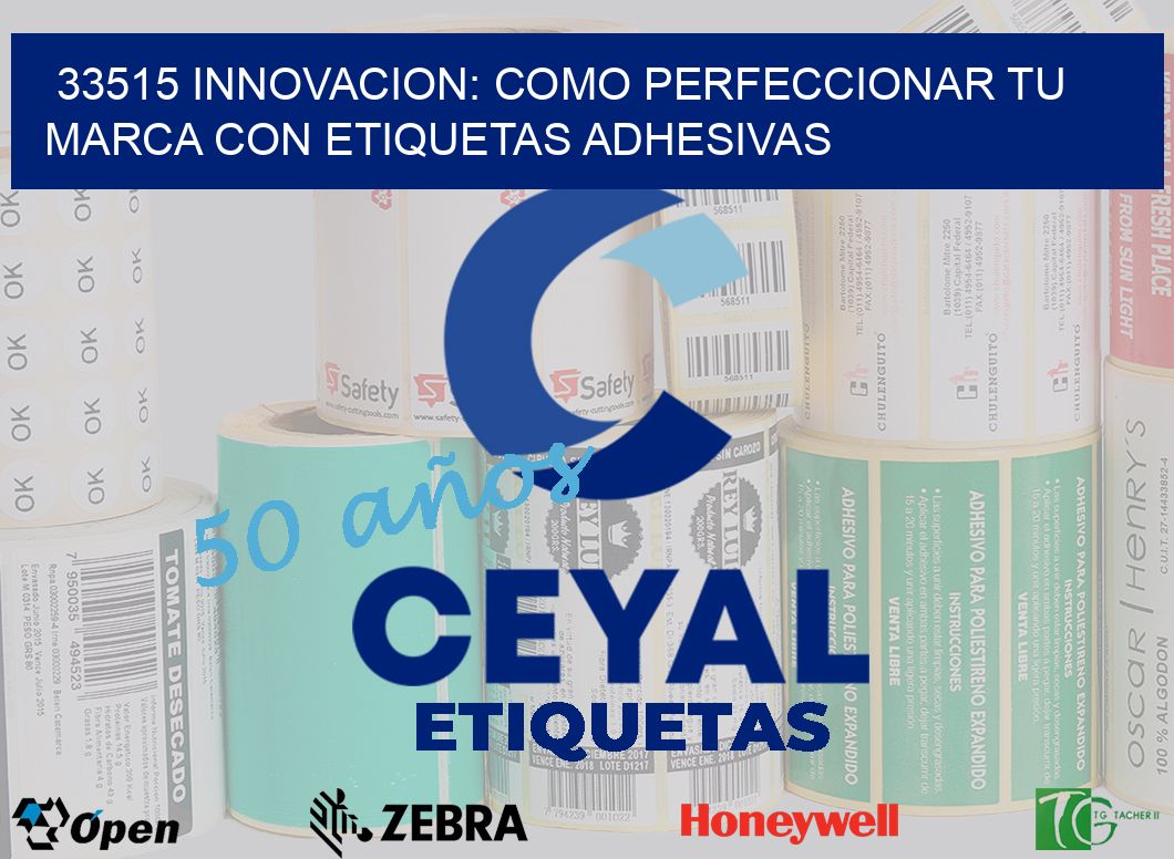33515 INNOVACION: COMO PERFECCIONAR TU MARCA CON ETIQUETAS ADHESIVAS
