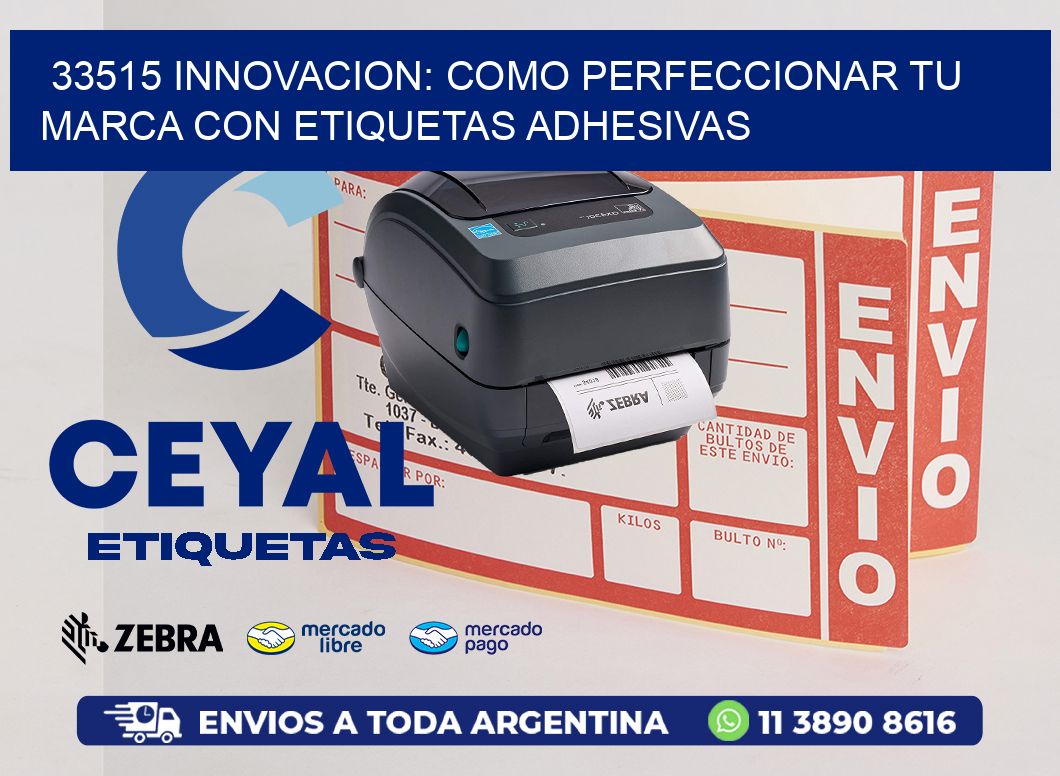 33515 INNOVACION: COMO PERFECCIONAR TU MARCA CON ETIQUETAS ADHESIVAS