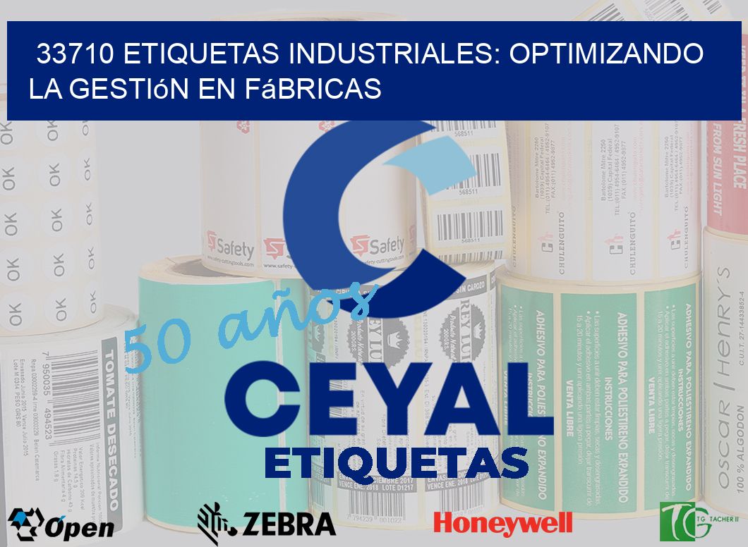 33710 Etiquetas Industriales: Optimizando la Gestión en Fábricas