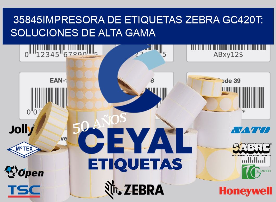 35845Impresora de Etiquetas Zebra GC420T: Soluciones de Alta Gama