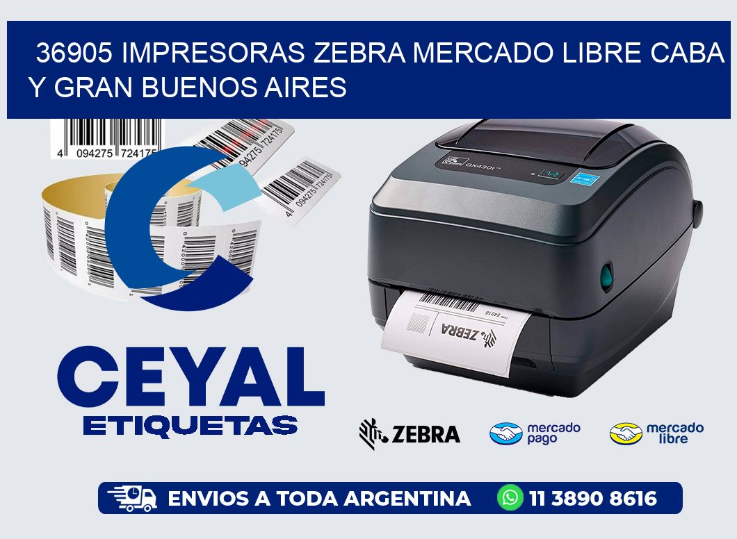 36905 IMPRESORAS ZEBRA MERCADO LIBRE CABA Y GRAN BUENOS AIRES