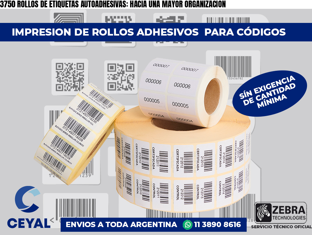 3750 ROLLOS DE ETIQUETAS AUTOADHESIVAS: HACIA UNA MAYOR ORGANIZACION