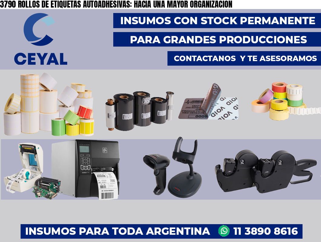 3790 ROLLOS DE ETIQUETAS AUTOADHESIVAS: HACIA UNA MAYOR ORGANIZACION