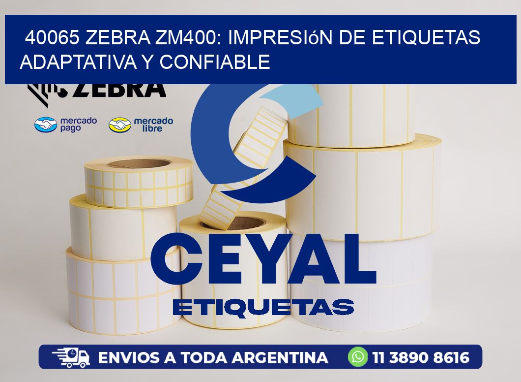 40065 Zebra ZM400: Impresión de Etiquetas Adaptativa y Confiable