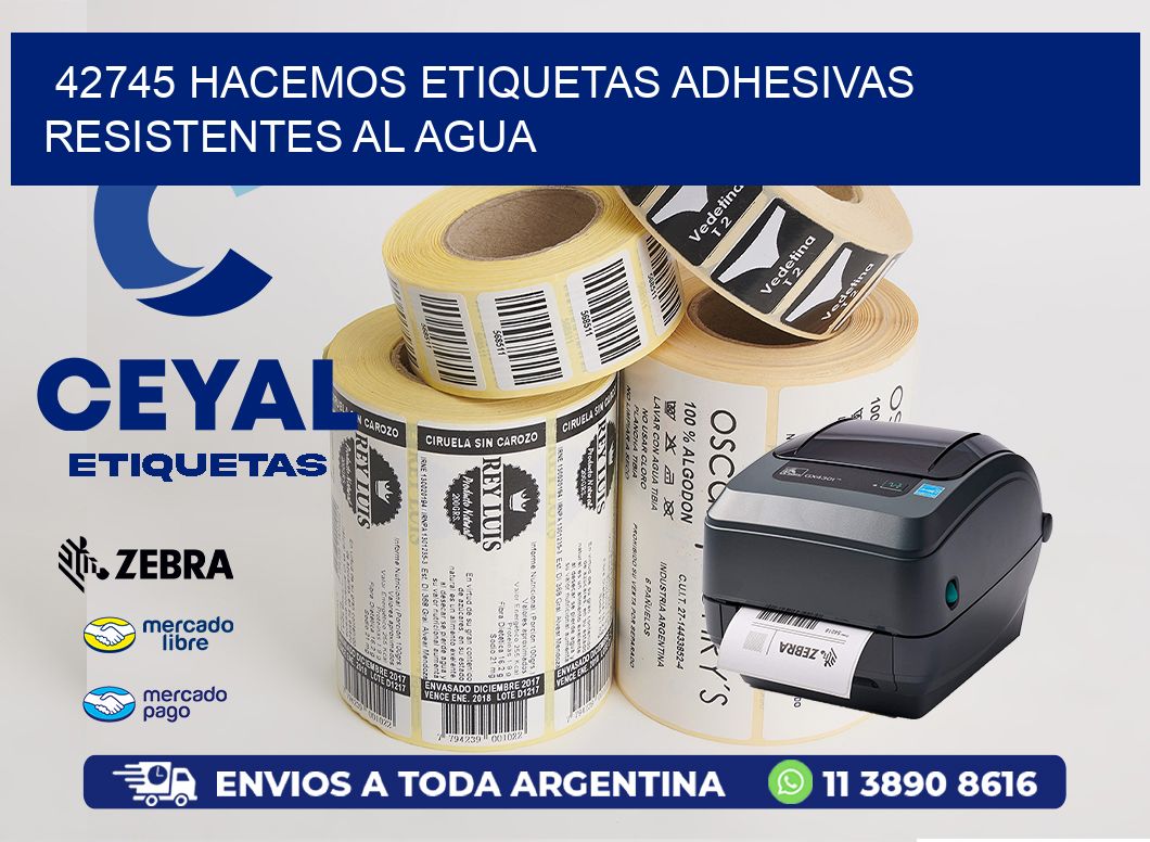 42745 HACEMOS ETIQUETAS ADHESIVAS RESISTENTES AL AGUA
