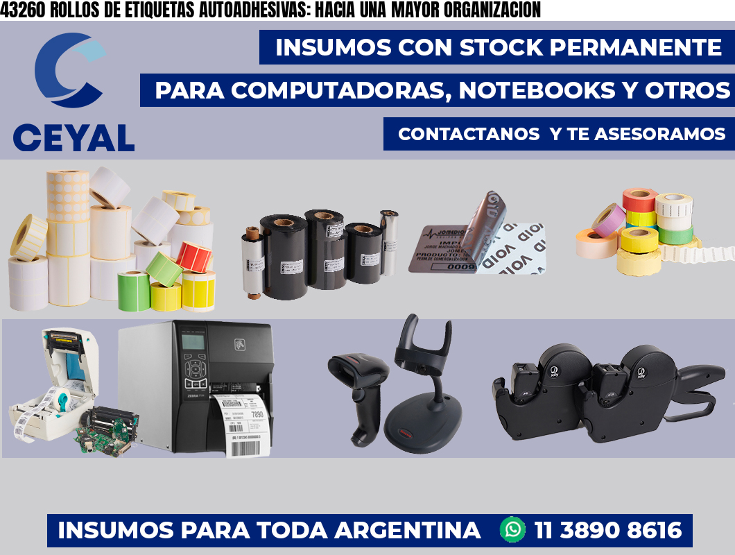 43260 ROLLOS DE ETIQUETAS AUTOADHESIVAS: HACIA UNA MAYOR ORGANIZACION