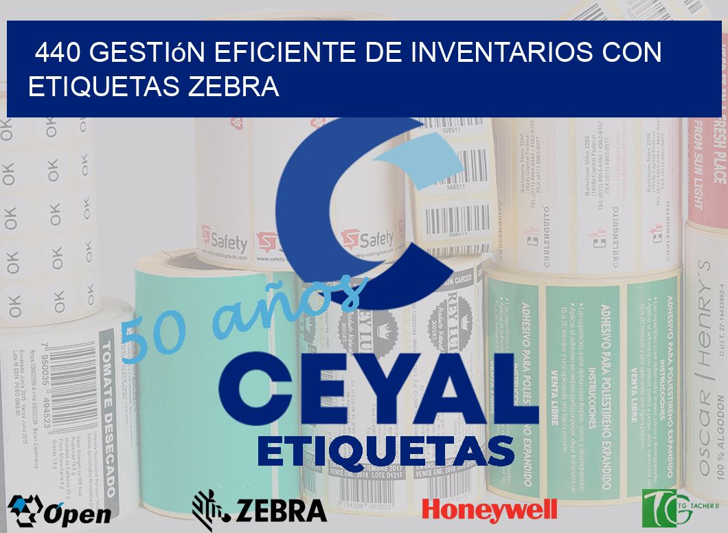 440 Gestión Eficiente de Inventarios con Etiquetas Zebra