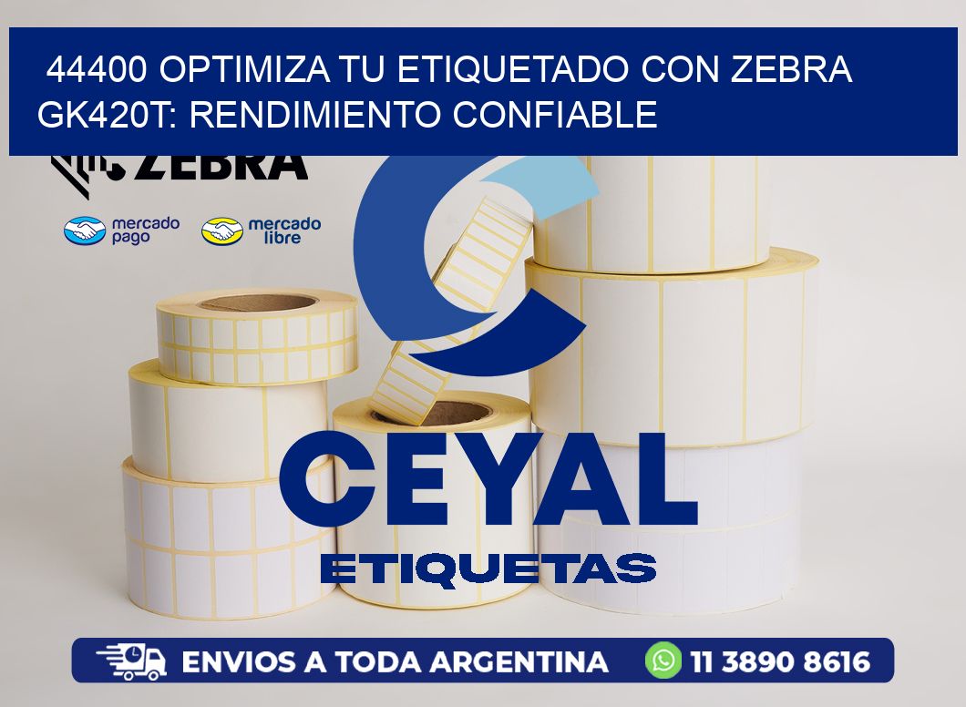 44400 Optimiza tu Etiquetado con Zebra GK420T: Rendimiento Confiable