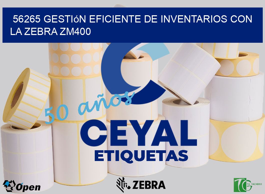 56265 Gestión Eficiente de Inventarios con la Zebra ZM400