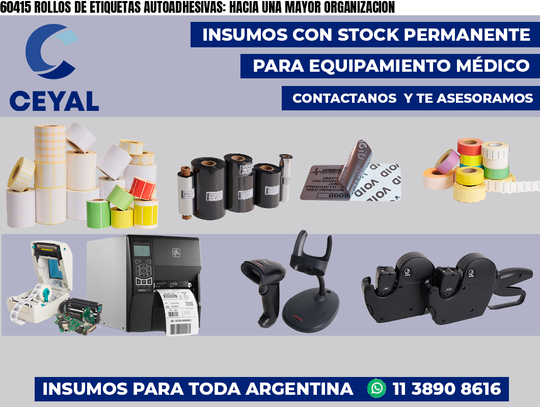 60415 ROLLOS DE ETIQUETAS AUTOADHESIVAS: HACIA UNA MAYOR ORGANIZACION