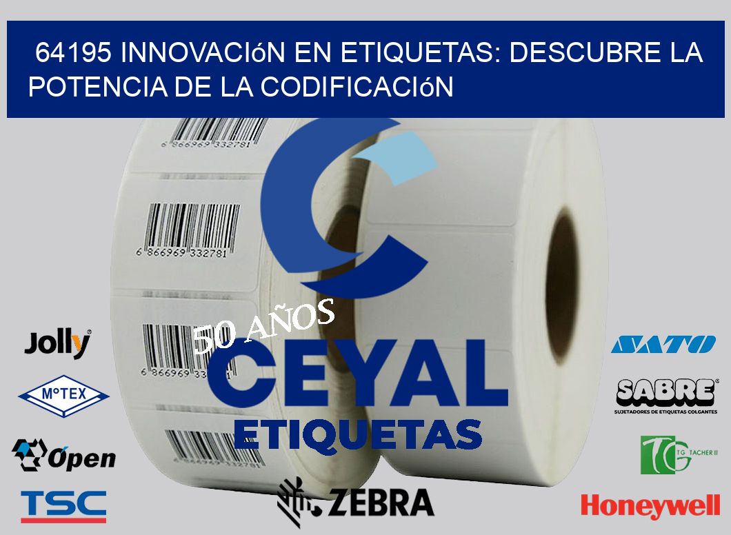 64195 Innovación en Etiquetas: Descubre la Potencia de la Codificación