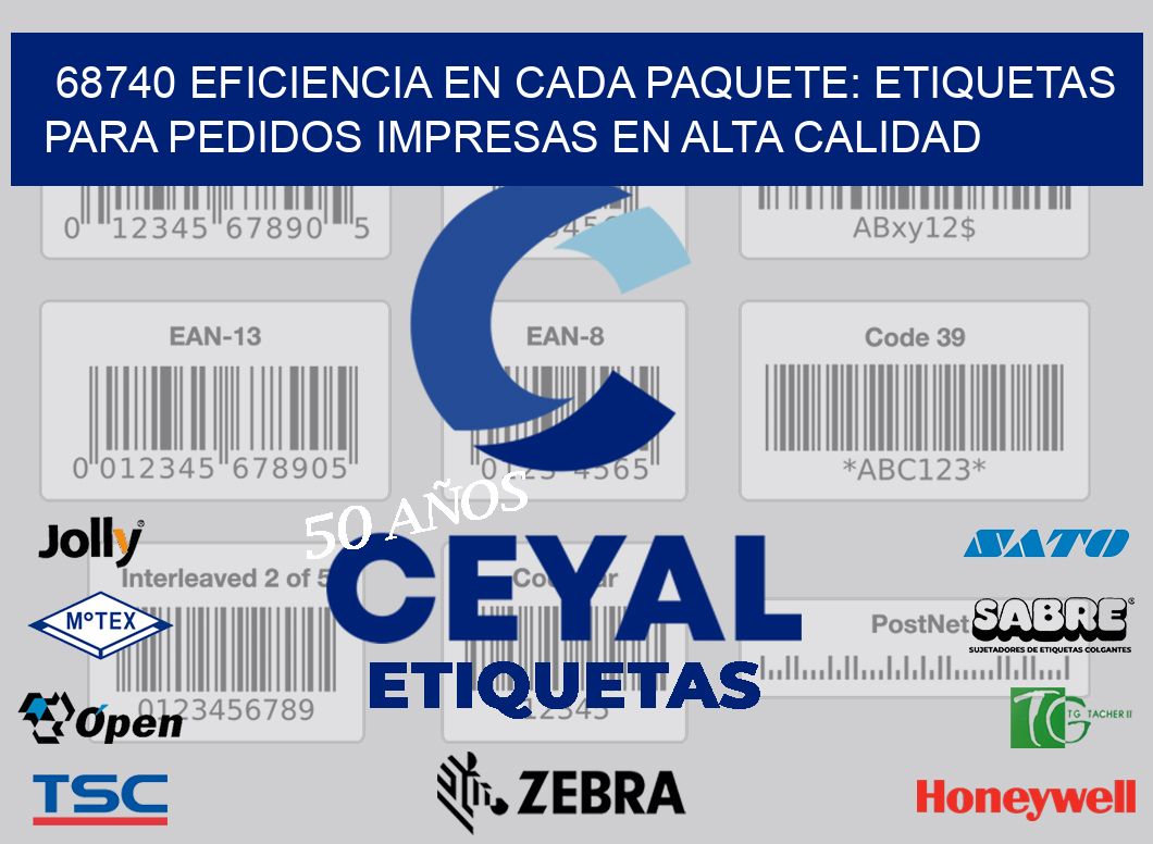 68740 EFICIENCIA EN CADA PAQUETE: ETIQUETAS PARA PEDIDOS IMPRESAS EN ALTA CALIDAD