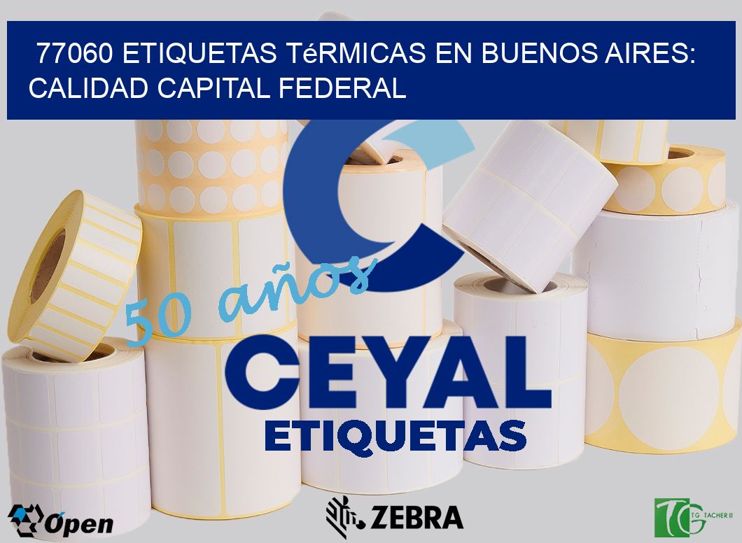 77060 Etiquetas Térmicas en Buenos Aires: Calidad Capital Federal