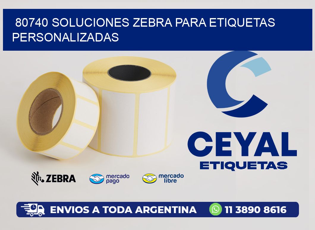 80740 Soluciones Zebra para Etiquetas Personalizadas